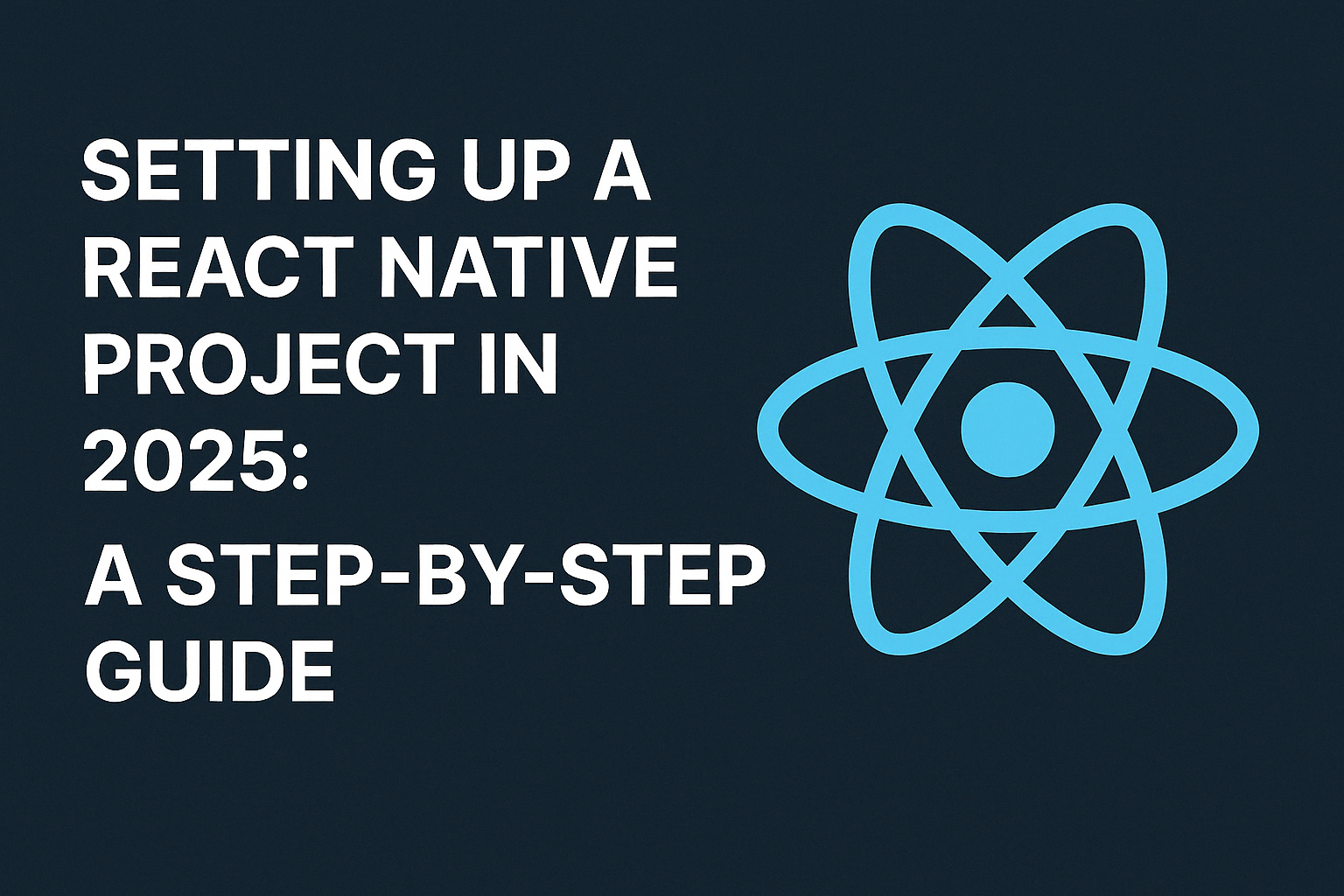 React Native Setup 2025 Your Complete Guide TeachMeIDEA React Native Setup 2025 Your Complete Guide TeachMeIDEA