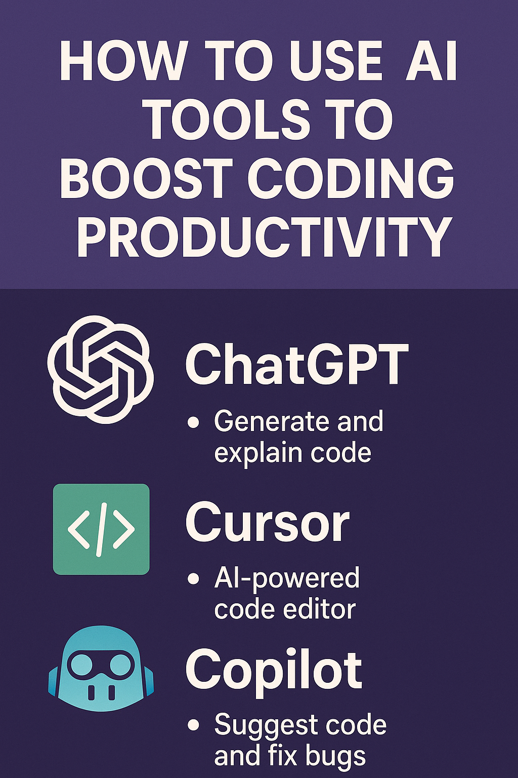 How to Use AI Tools (ChatGPT, Cursor, Copilot) to Boost Coding Productivity