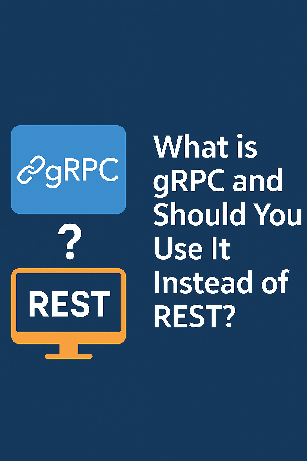 What is gRPC and Should You Use It Instead of REST?