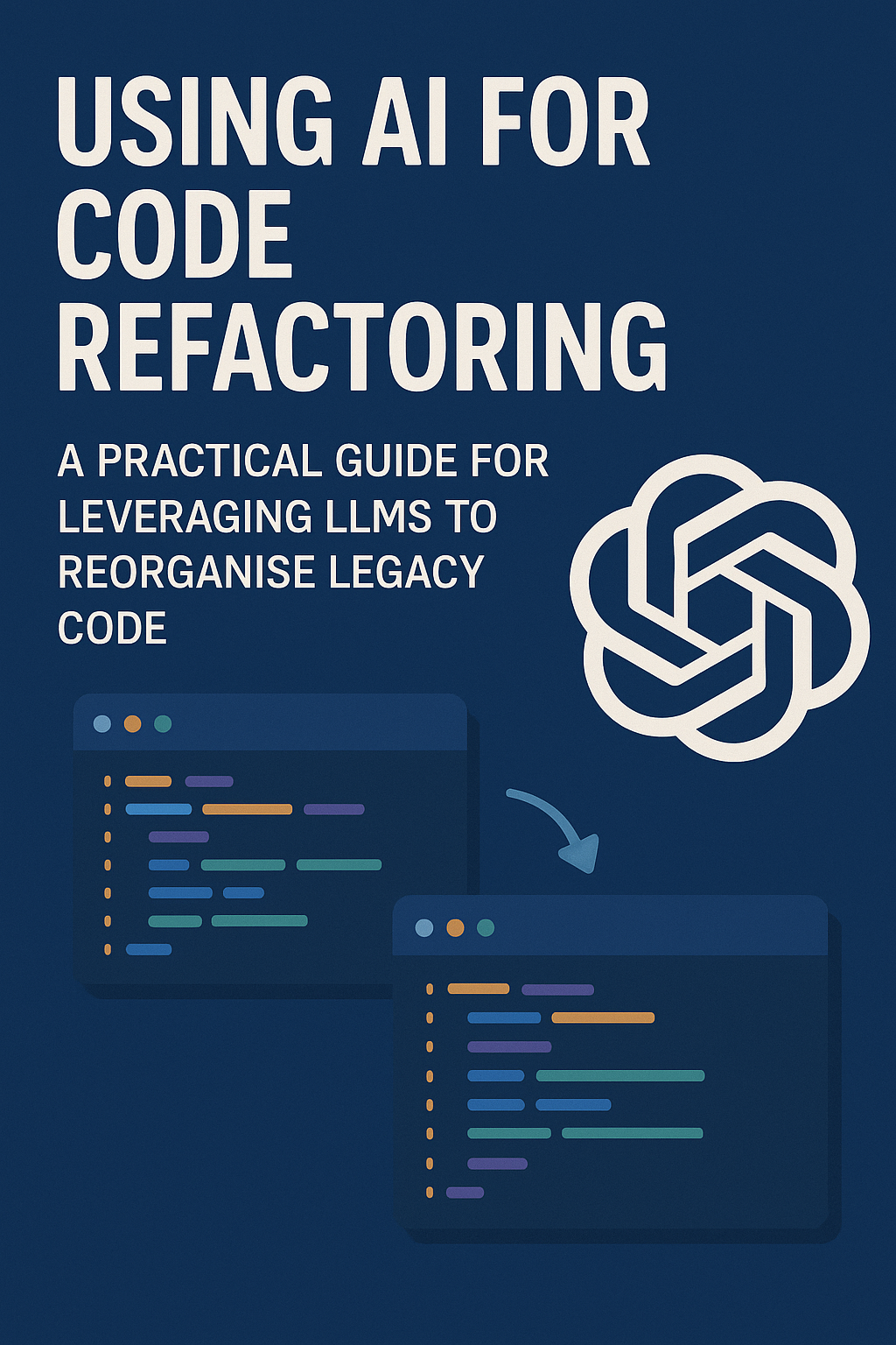 Using AI for Code Refactoring a practical guide for leveraging LLMs to reorganise legacy code.