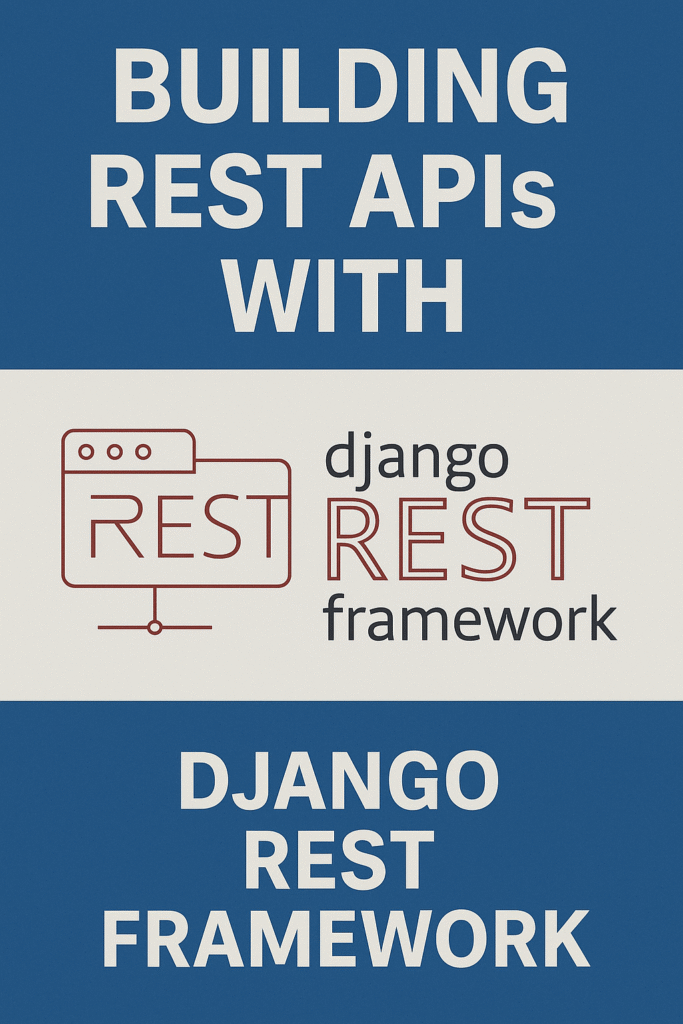 Building REST APIs with Django Rest Framework
