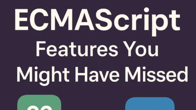 Modern ECMAScript Features You Might Have Missed