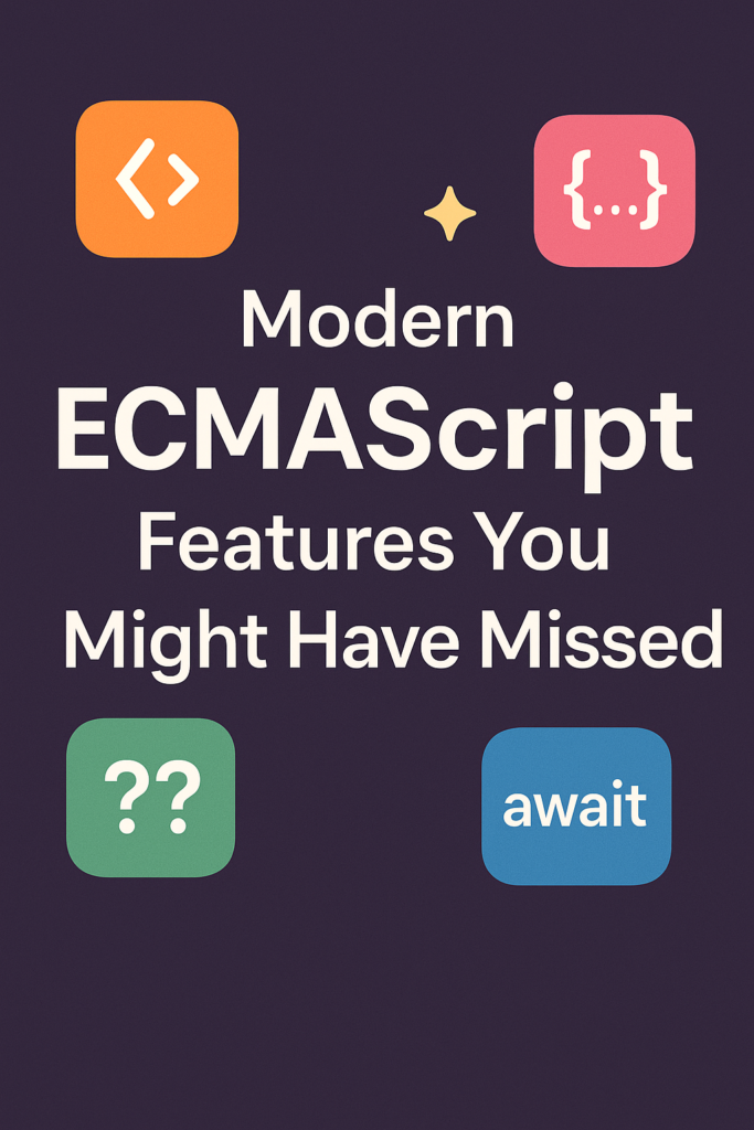 Modern ECMAScript Features You Might Have Missed 683x1024