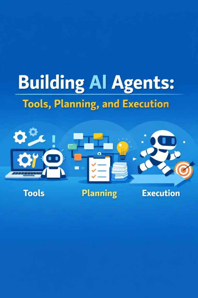 Building AI Agents: Tools, Planning, and Execution