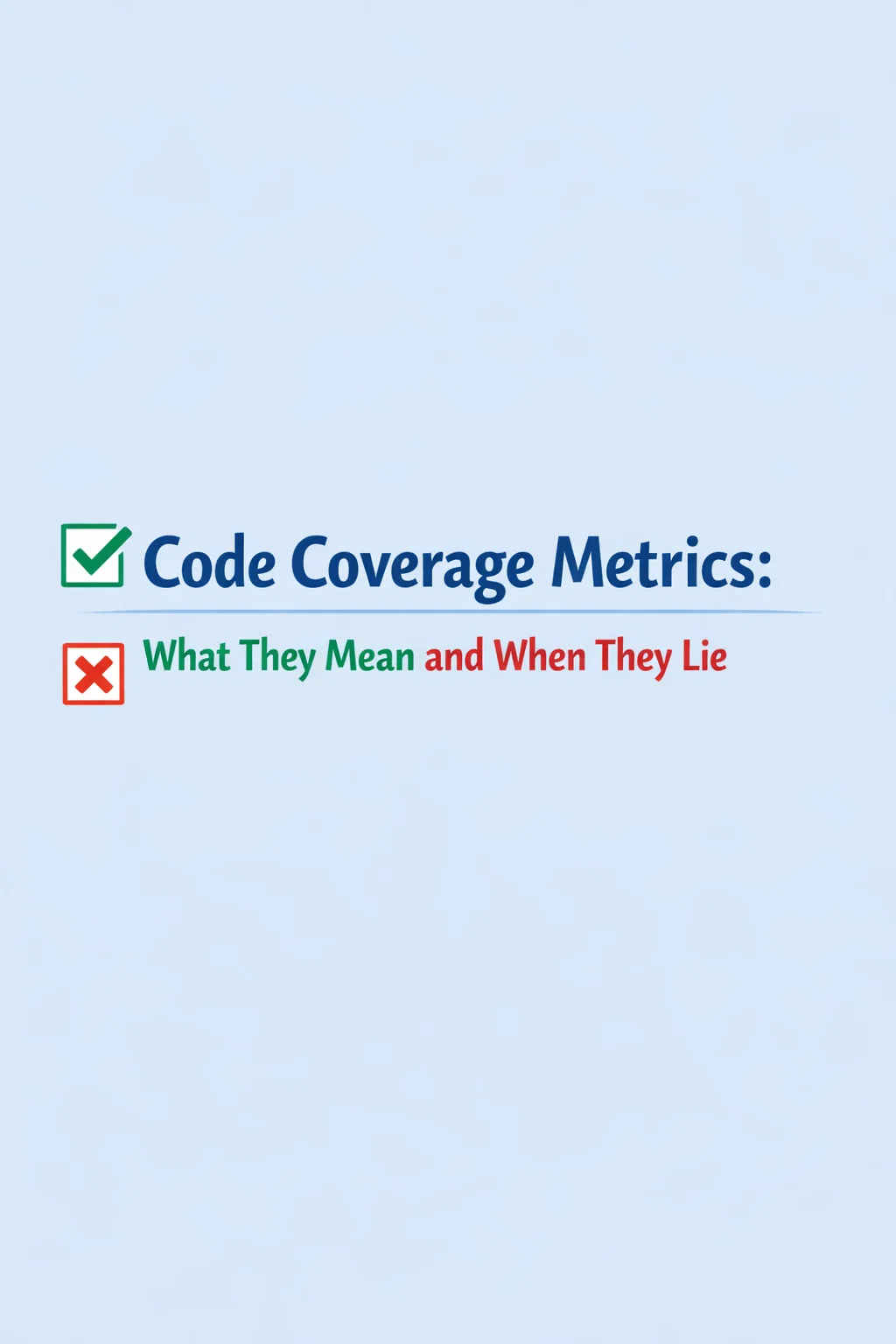 Code Coverage Metrics: Misunderstandings and Facts - TeachMeIDEA