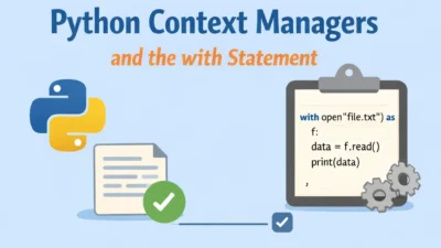 Python Context Managers and the with Statement
