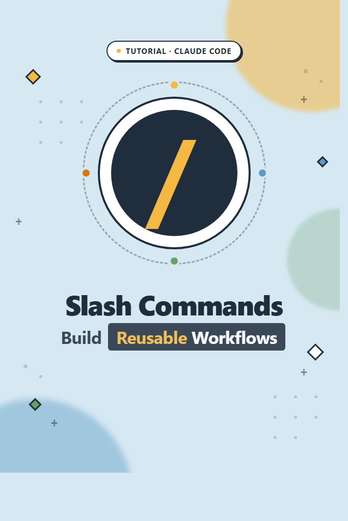 Claude Code Slash Commands: Build Reusable Workflows
