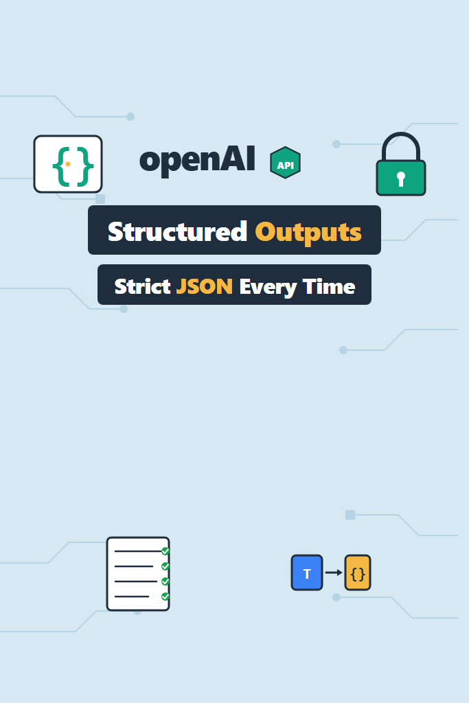 OpenAI Structured Outputs: Strict JSON Every Time