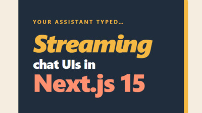 Vercel AI SDK: Build Streaming Chat UIs in Next.js 15