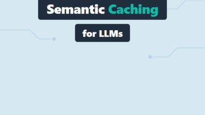 Semantic Caching for LLMs: Cut Repeat Inference Cost